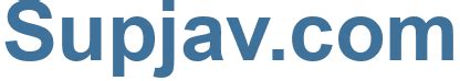 supjabv|Watch SupJAV videos HD online, fast speed .